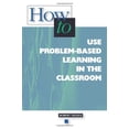 thumbnail image 1 of Pre-Owned How to Use Problem-Based Learning in the Classroom (Paperback) 0871202913 9780871202918, 1 of 1