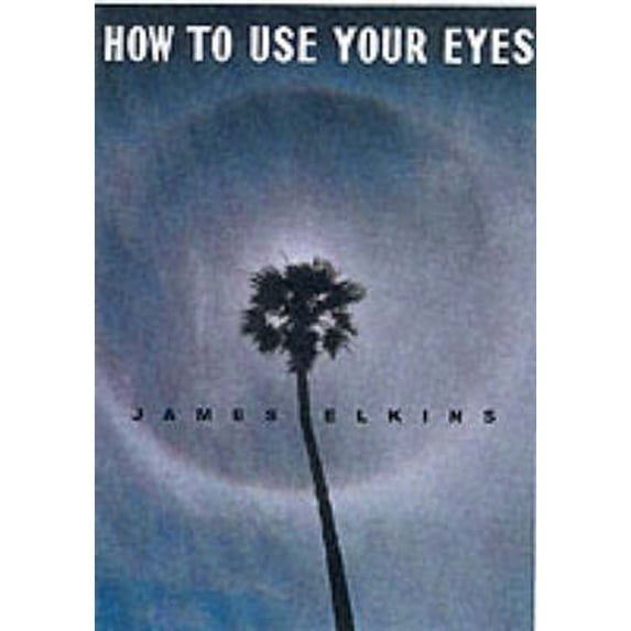 Pre-Owned How to Use Your Eyes (Hardcover) 0415922542 9780415922548