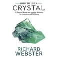 thumbnail image 1 of Pre-Owned How to Use a Crystal: 50 Practical Rituals and Spiritual Activities for Inspiration and Well-Being (Paperback) 0738756709 9780738756707, 1 of 1
