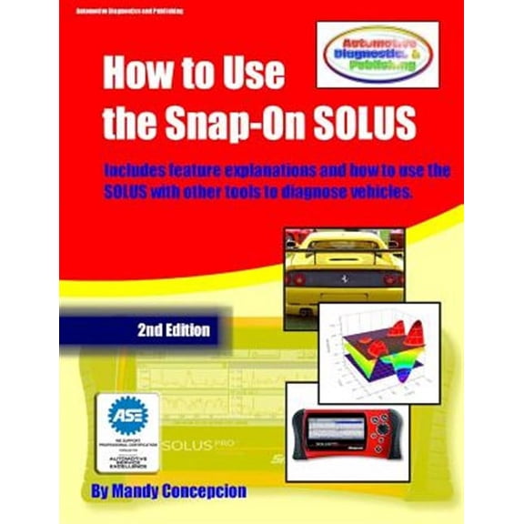 How to Use the Snap-On Solus : Including Preparation for the ASE Exam