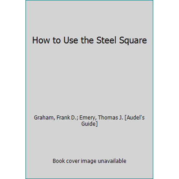 Pre-Owned How to Use the Steel Square (Unknown) 1894572343 9781894572347