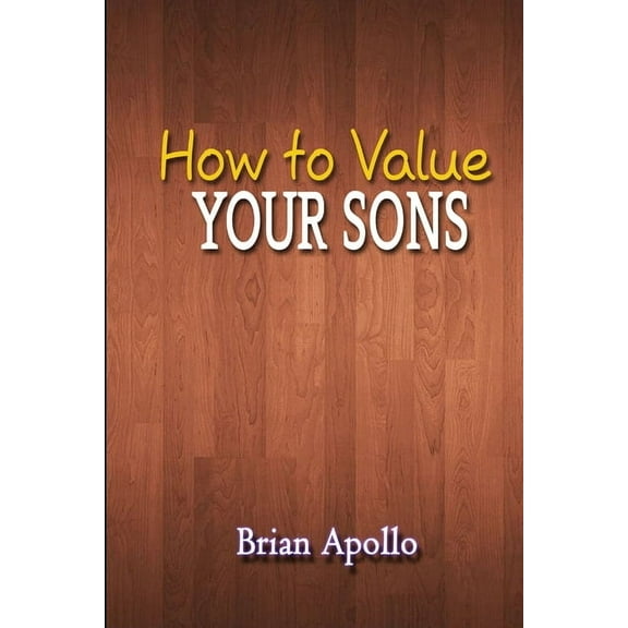 How to Value Your Sons, (Paperback)