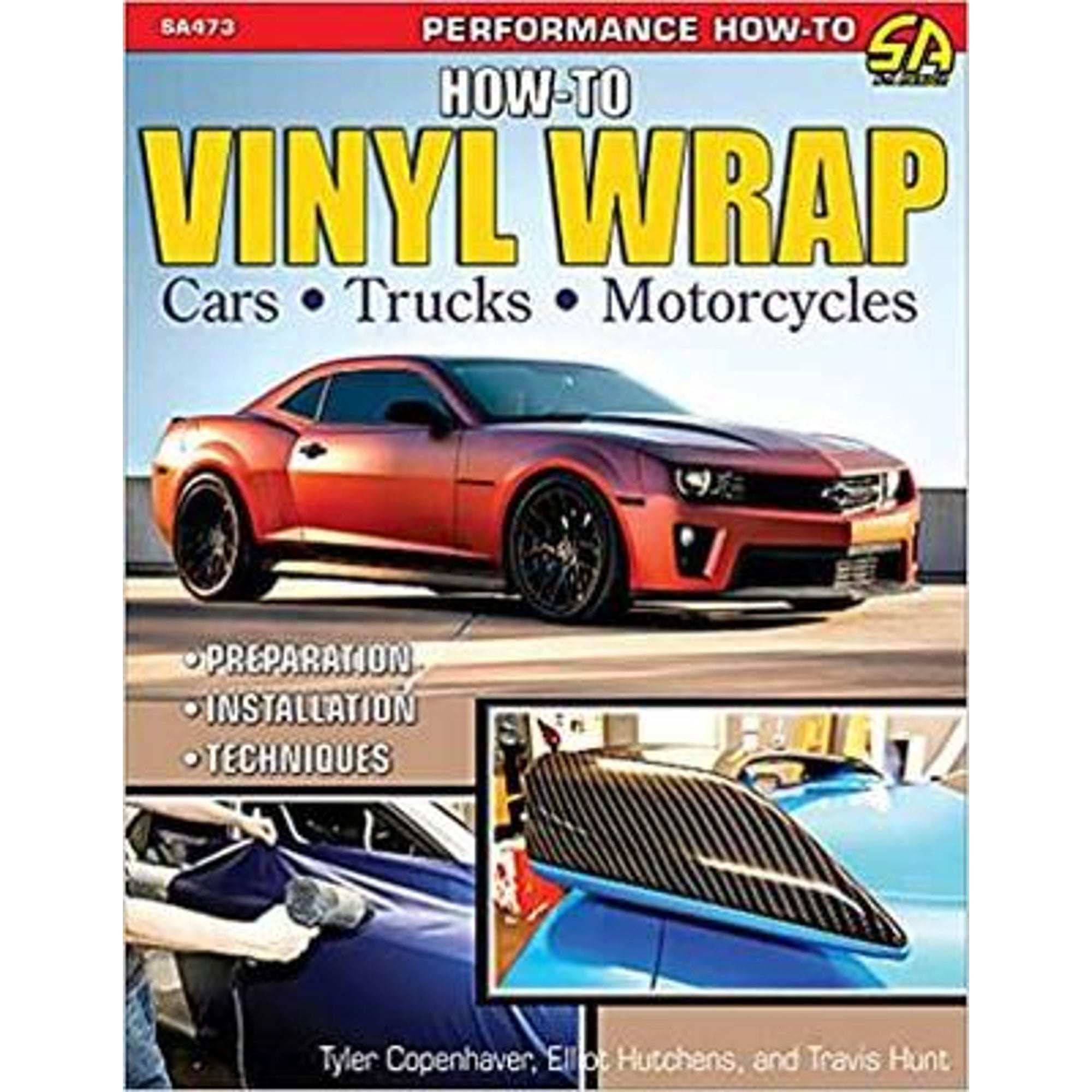 Pre-Owned How to Vinyl Wrap Cars, Trucks, \u0026 Motorcycles: Installation, Preparation, \u0026 Techniques Paperback