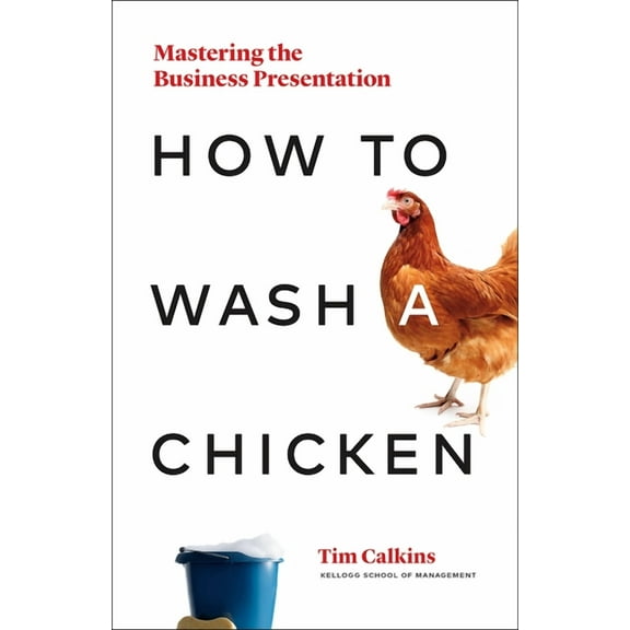 How to Wash a Chicken : Mastering the Business Presentation (Hardcover)