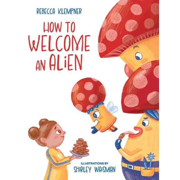 How to Welcome an Alien, (Hardcover)