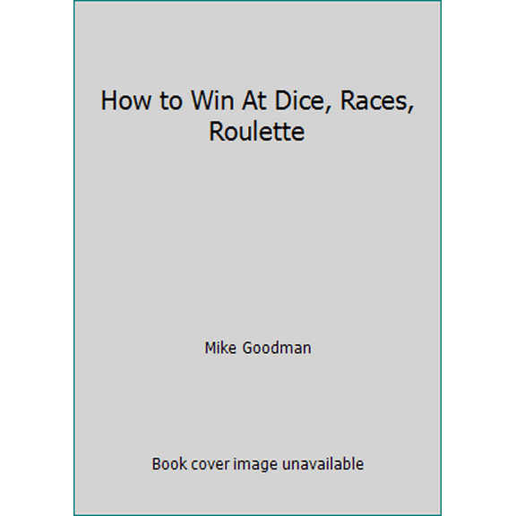 Pre-Owned How to Win At Dice, Races, Roulette (Paperback) 0870674188 9780870674181