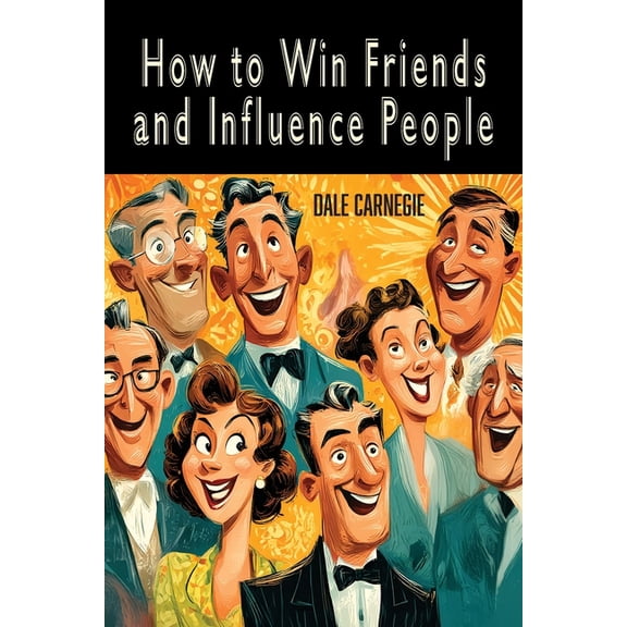 How to Win Friends and Influence People, (Paperback)