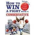thumbnail image 1 of Pre-Owned How to Win a Fight with a Conservative (Paperback) by Daniel Kurtzman, 1 of 1