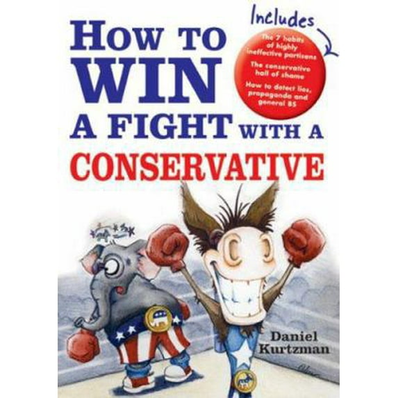 Pre-Owned How to Win a Fight with a Conservative (Paperback) by Daniel Kurtzman