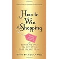 thumbnail image 1 of Pre-Owned How to Win at Shopping: 297 Insider Secrets for Getting the Style You Want at the Price You Want to Pay (Hardcover) 0761183825 9780761183822, 1 of 1