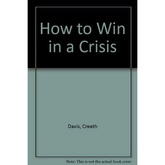 Pre-Owned How to Win in a Crisis Paperback