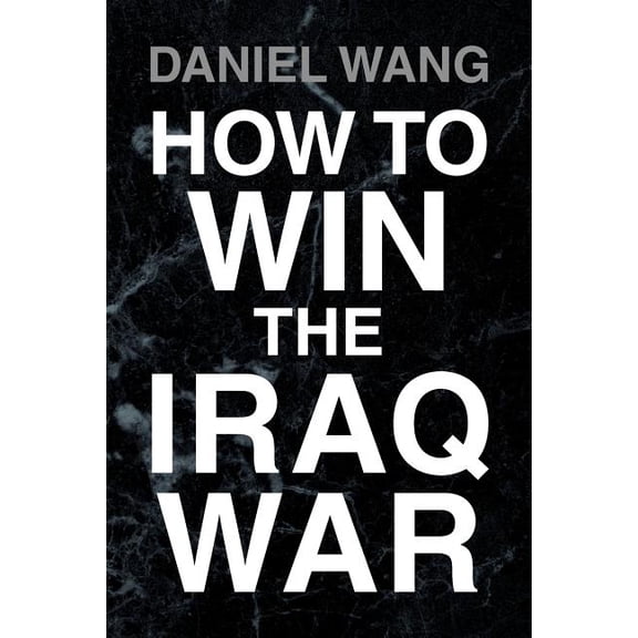 How to Win the Iraq War (Paperback)
