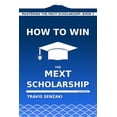 thumbnail image 1 of How to Win the MEXT Scholarship, (Paperback), 1 of 1