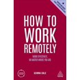 thumbnail image 1 of Pre-Owned How to Work Remotely: Work Effectively, No Matter Where You Are: 13 (Creating Success) Paperback, 1 of 1