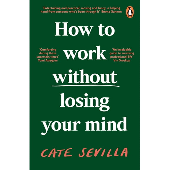 How to Work Without Losing Your Mind (Paperback)