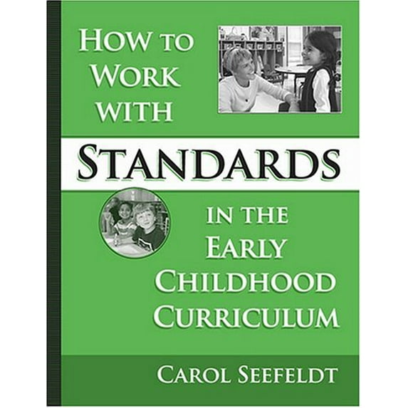 Pre-Owned How to Work with Standards in the Early Childhood Classroom (Paperback) 0807745871 9780807745878
