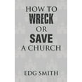 thumbnail image 1 of How to Wreck or Save a Church, (Paperback), 1 of 1