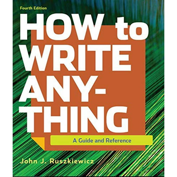 Pre-Owned How to Write Anything: A Guide and Reference (Paperback) 1319282369 9781319282363