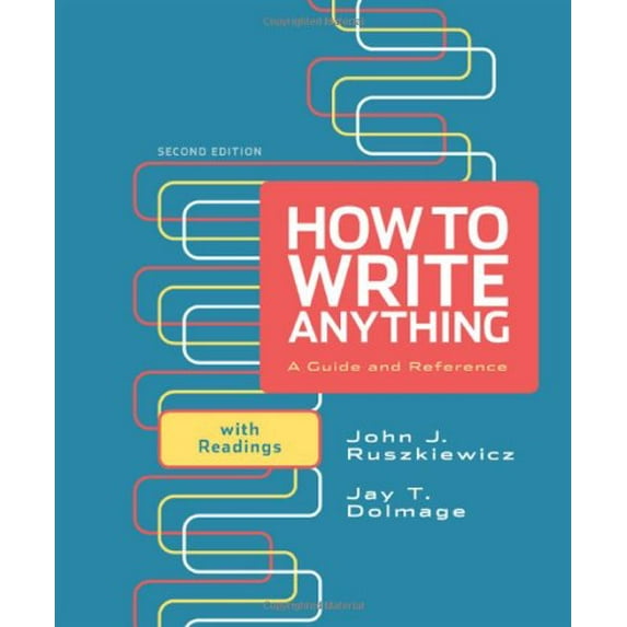 Pre-Owned How to Write Anything: A Guide and Reference With Readings (Hardcover) 0312674899 9780312674892