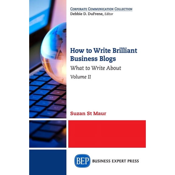 How to Write Brilliant Business Blogs, Volume II: What to Write About, (Paperback)