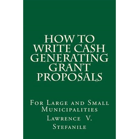 How to Write Cash Generating Grant Proposals (Paperback)