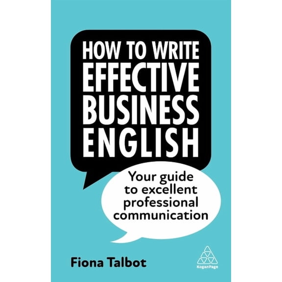 How to Write Effective Business English: Your Guide to Excellent Professional Communication, (Paperback)