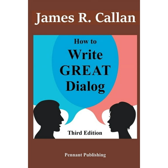 How to Write Great Dialog, Third Edition, (Paperback)
