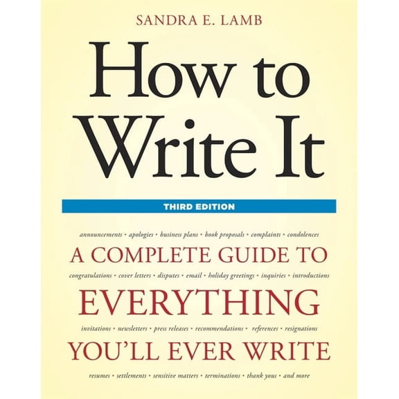 How to Write It: Complete Guide to Every How to Write It: A Complete Guide to Everything You'll Ever Write, (Paperback)