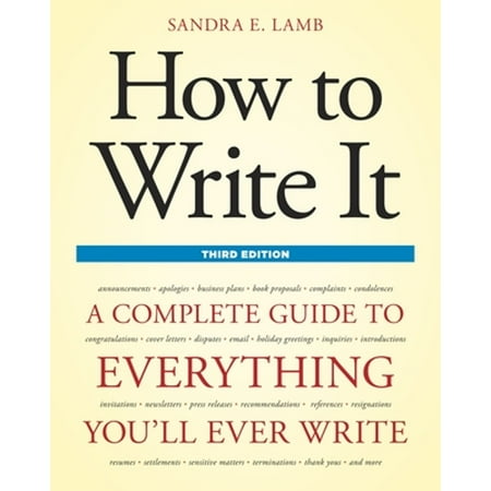 Pre-Owned How to Write It: A Complete Guide to Everything You ll Ever Write (Paperback) 160774032X 9781607740322