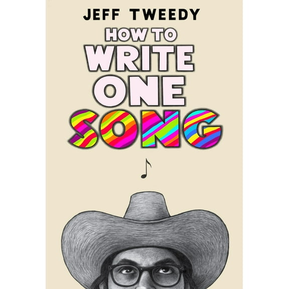 How to Write One Song : Loving the Things We Create and How They Love Us Back (Hardcover)
