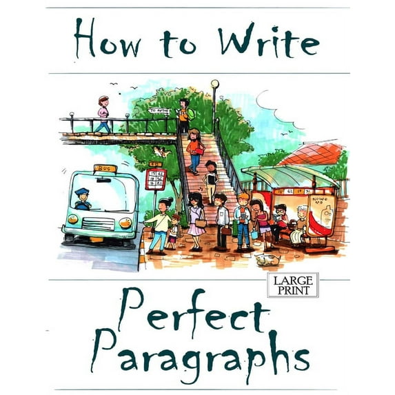How to Write Perfect Paragraphs Large Print, (Paperback)