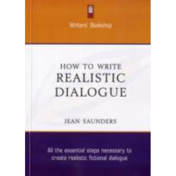 Pre-Owned How to Write Realistic Dialogue : All the Steps Necessary to Create Realistic Fictional Dialogue (Paperback)