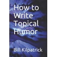 thumbnail image 1 of How to Write Topical Humor (Paperback), 1 of 1