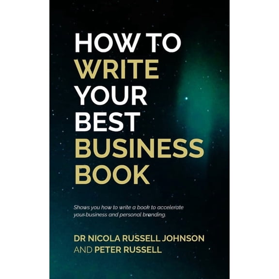 How to Write Your Best Business Book, (Paperback)