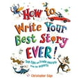 thumbnail image 1 of Pre-Owned How to Write Your Best Story Ever!: Top Tips and Trade Secrets from the Experts (Paperback) 1438009097 9781438009094, 1 of 1