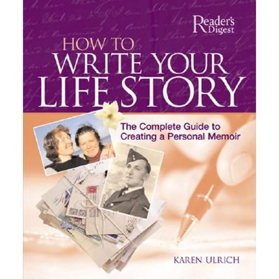 Pre-Owned How to Write Your Life Story: The Complete Guide to Creating a Personal Memoir (Hardcover) 0762108134 9780762108138