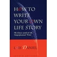 thumbnail image 1 of How to Write Your Own Life Story: The Classic Guide for the Nonprofessional Writer, (Paperback), 1 of 1
