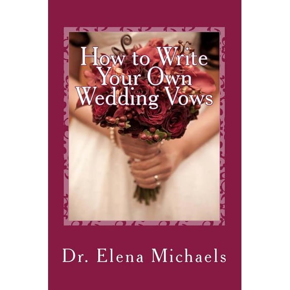 How to Write Your Own Wedding Vows: An Easy, Simple Formula to Create a ...