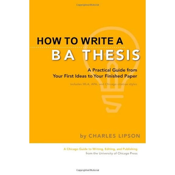 Pre-Owned How to Write a BA Thesis: A Practical Guide from Your First Ideas to Your Finished Paper (Chicago Guides to Writing, Editing, and Publishing) (Hardcover) 0226481255 9780226481258