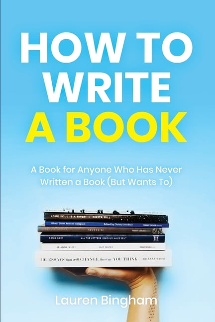 How to Write a Book: A Book for Anyone Who Has Never Written a Book ...
