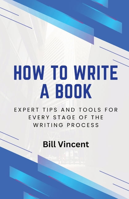 How to Write a Book How to Write a Book: Expert Tips and Tools for ...