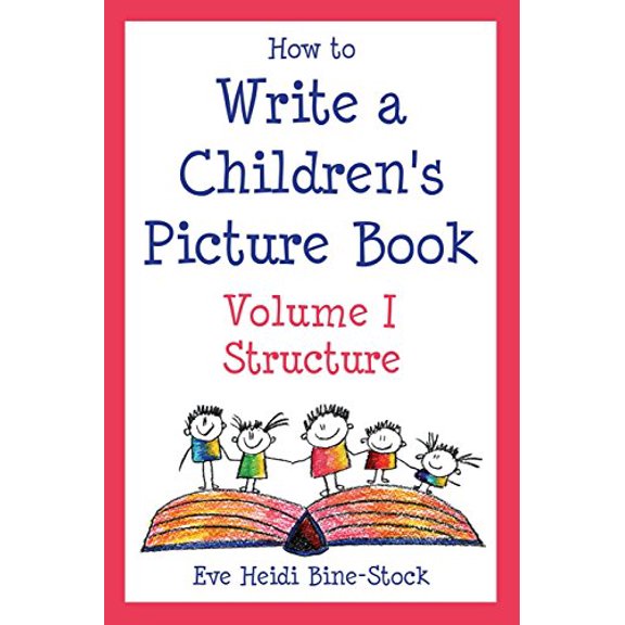 Pre-Owned How to Write a Children's Picture Book Volume I: Structure (Paperback) 0971989885 9780971989887
