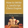 thumbnail image 1 of How to Write a JavaScript Chess Engine: How Chess Programs Work, (Paperback), 1 of 1