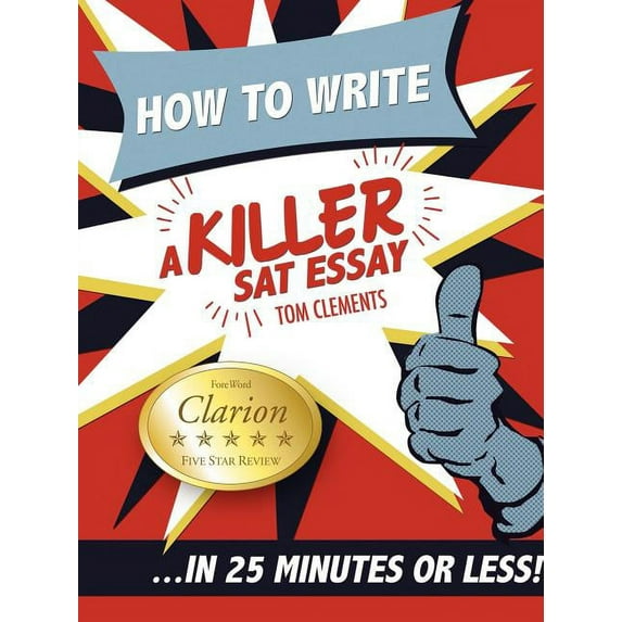How to Write a Killer SAT Essay (Paperback) by Tom Clements