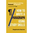 thumbnail image 1 of Pre-Owned How to Write a Paragraph Using Study Skills: 5 Simple Steps to Writing Powerful Paragraphs (Paperback) by Stephanie Reeves, 1 of 1