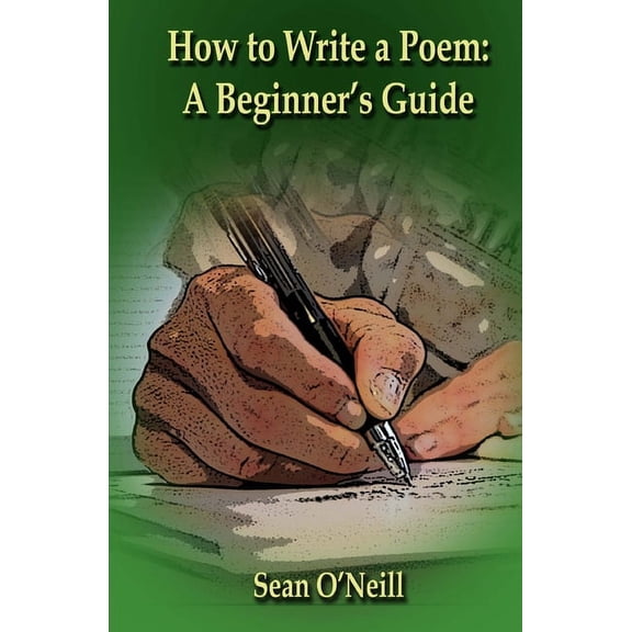 How to Write a Poem: A Beginner's Guide, (Paperback)
