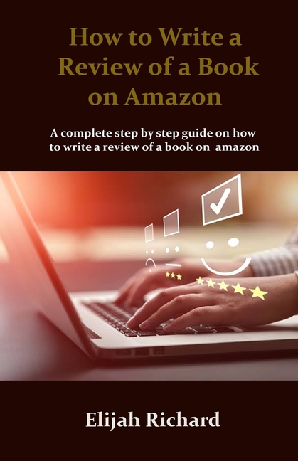 How to Write a Review of a Book on Amazon: A complete step by step ...