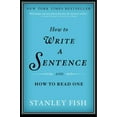 thumbnail image 1 of How to Write a Sentence: And How to Read One, (Paperback), 1 of 4