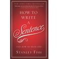 thumbnail image 1 of Pre-Owned How to Write a Sentence: And How to Read One (Hardcover) 0061840548 9780061840548, 1 of 1