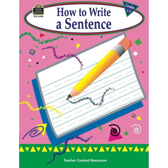 Pre-Owned How to Write a Sentence, Grades 1-3 (Paperback) 1576904989 9781576904985